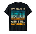 My Dad Is 50 And Still Awesome 50Th T-Shirt - Streetwear Style for Adults - T-Shirt, Sweatshirt, Hoodie