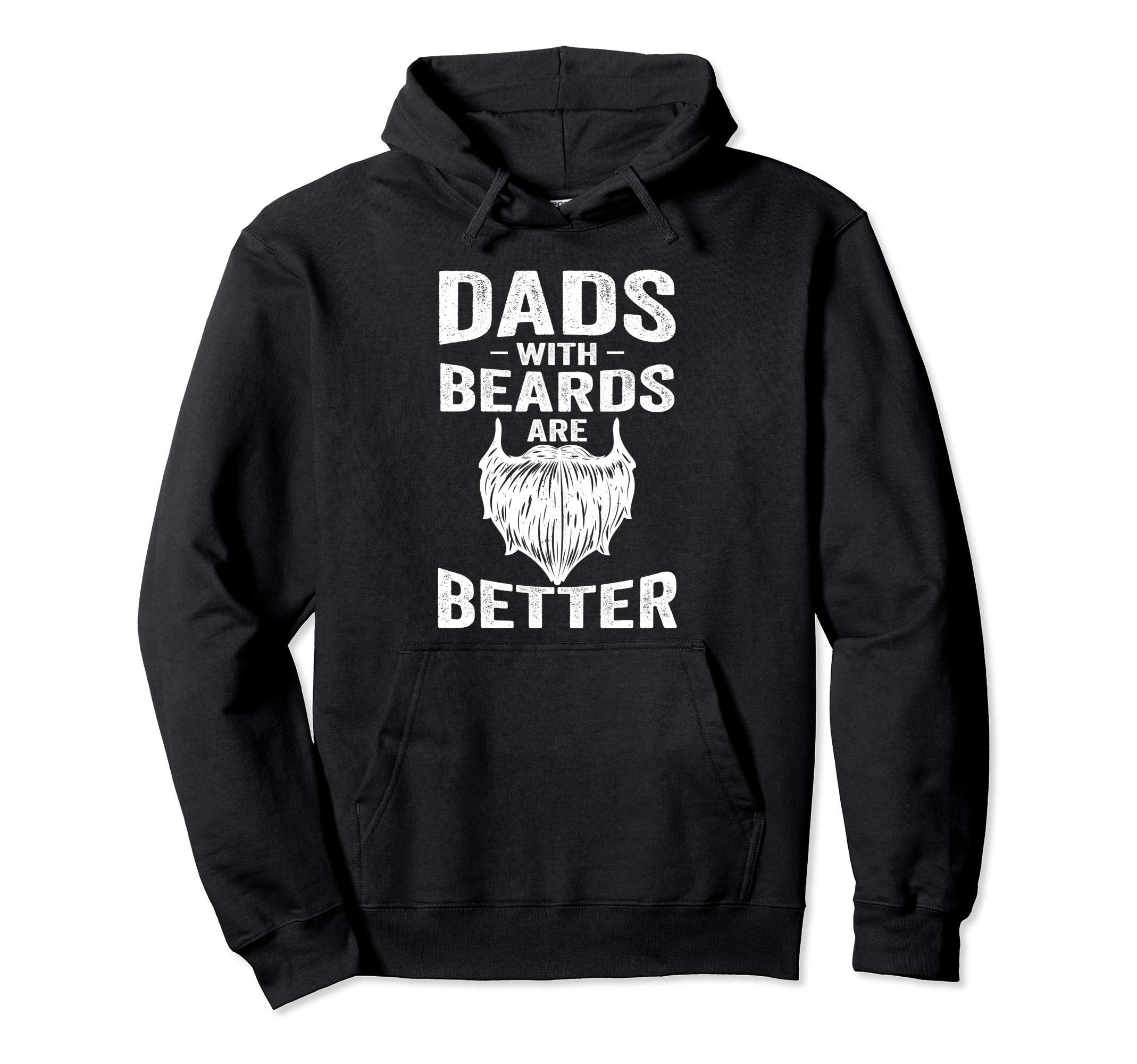 Dads Beards Are Better Funny Beard Hoodie - Aesthetic Graphic Men Women - T-Shirt, Sweatshirt, Hoodie