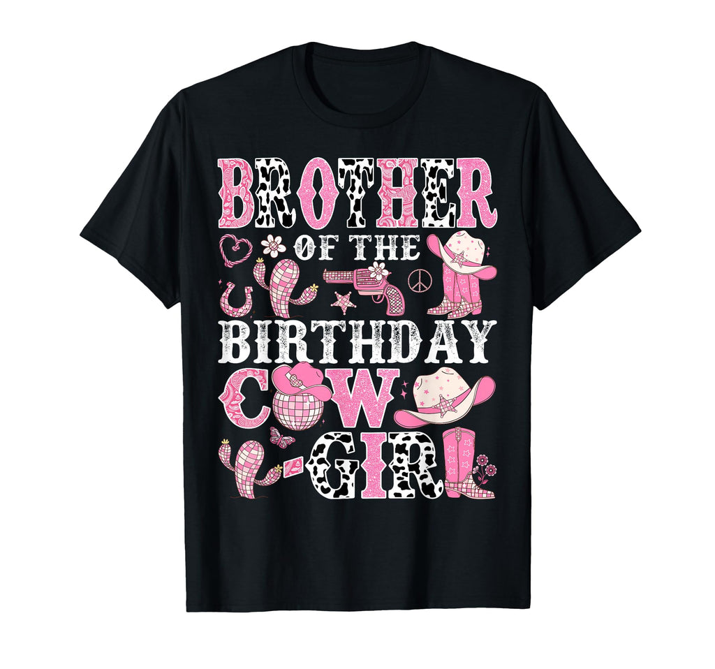 Brother Birthday Cow Rodeo Cowgirl T-Shirt - Novelty Apparel Unisex - T-Shirt, Sweatshirt, Hoodie