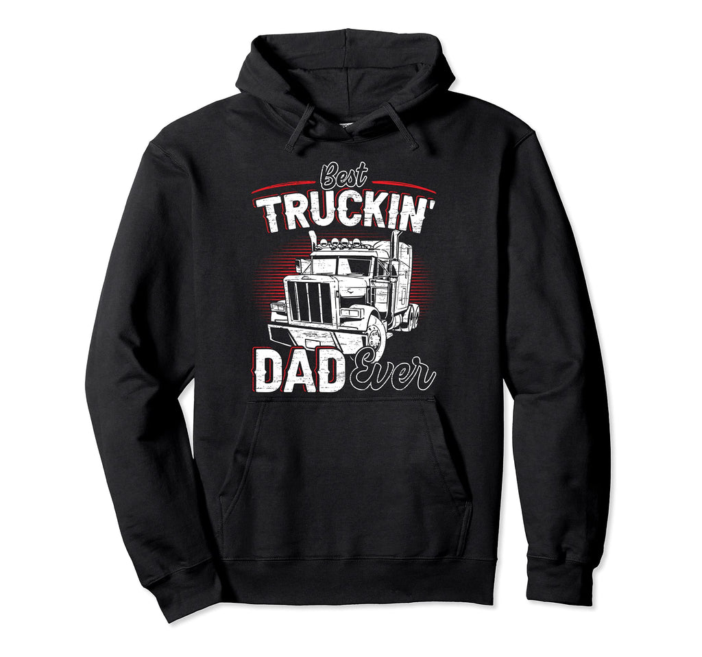 Best Trucking Dad Ever Trucker Dad Hoodie - Aesthetic Graphic Men Women - T-Shirt, Sweatshirt, Hoodie