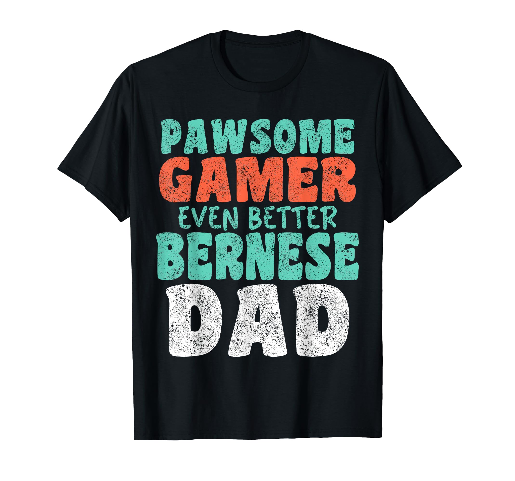 Pawsome Gamer Even Better Bernese T-Shirt - Fun Novelty Design for Adults - T-Shirt, Sweatshirt, Hoodie