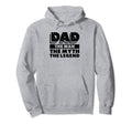 Dad Myth Legend Papa Funny Fathers Day Hoodie - Minimalist Print Unisex - T-Shirt, Sweatshirt, Hoodie