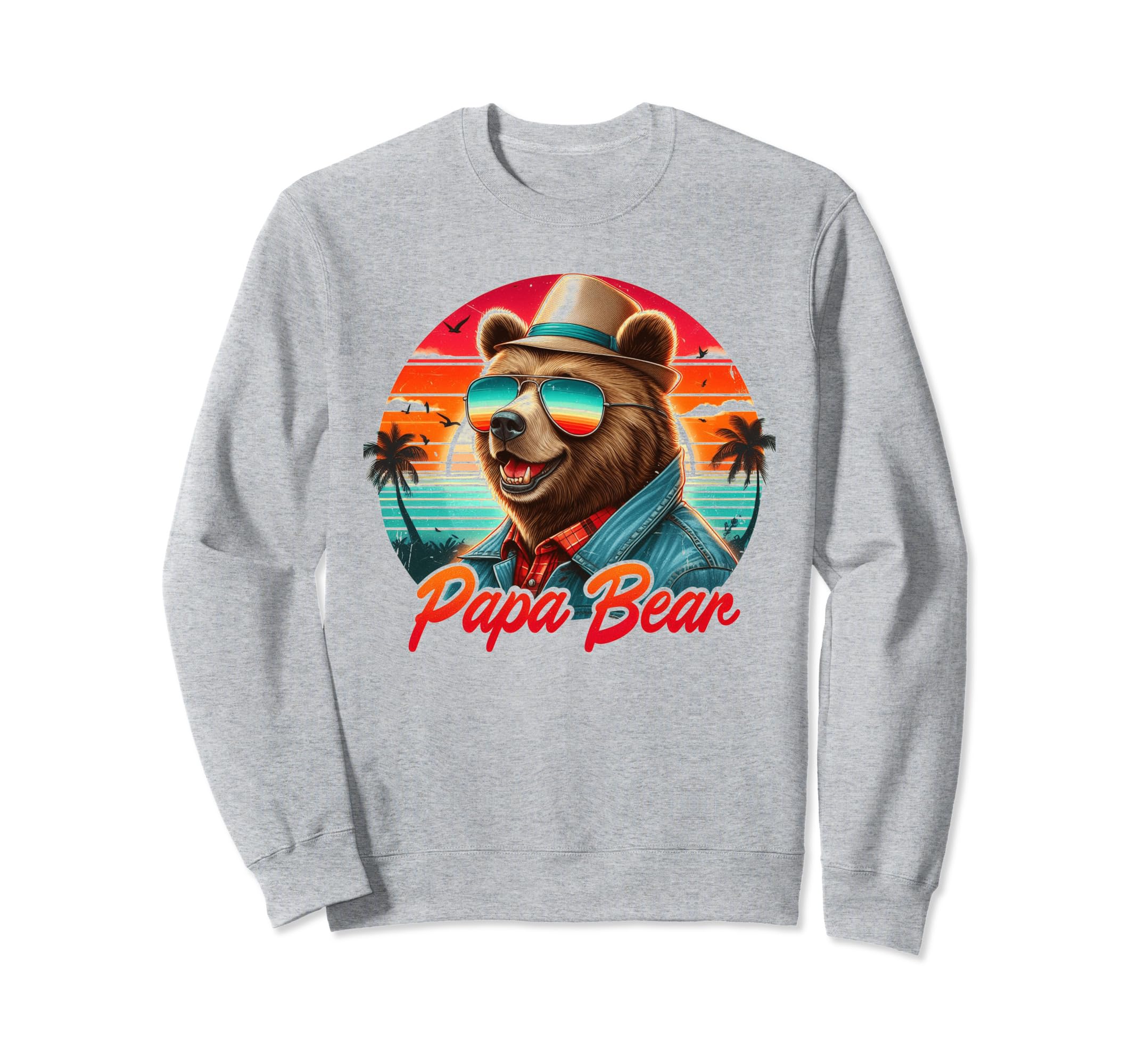 Papa Bear Sunglasses Funny Sweatshirt - Casual Everyday Wear for Adults - T-Shirt, Sweatshirt, Hoodie