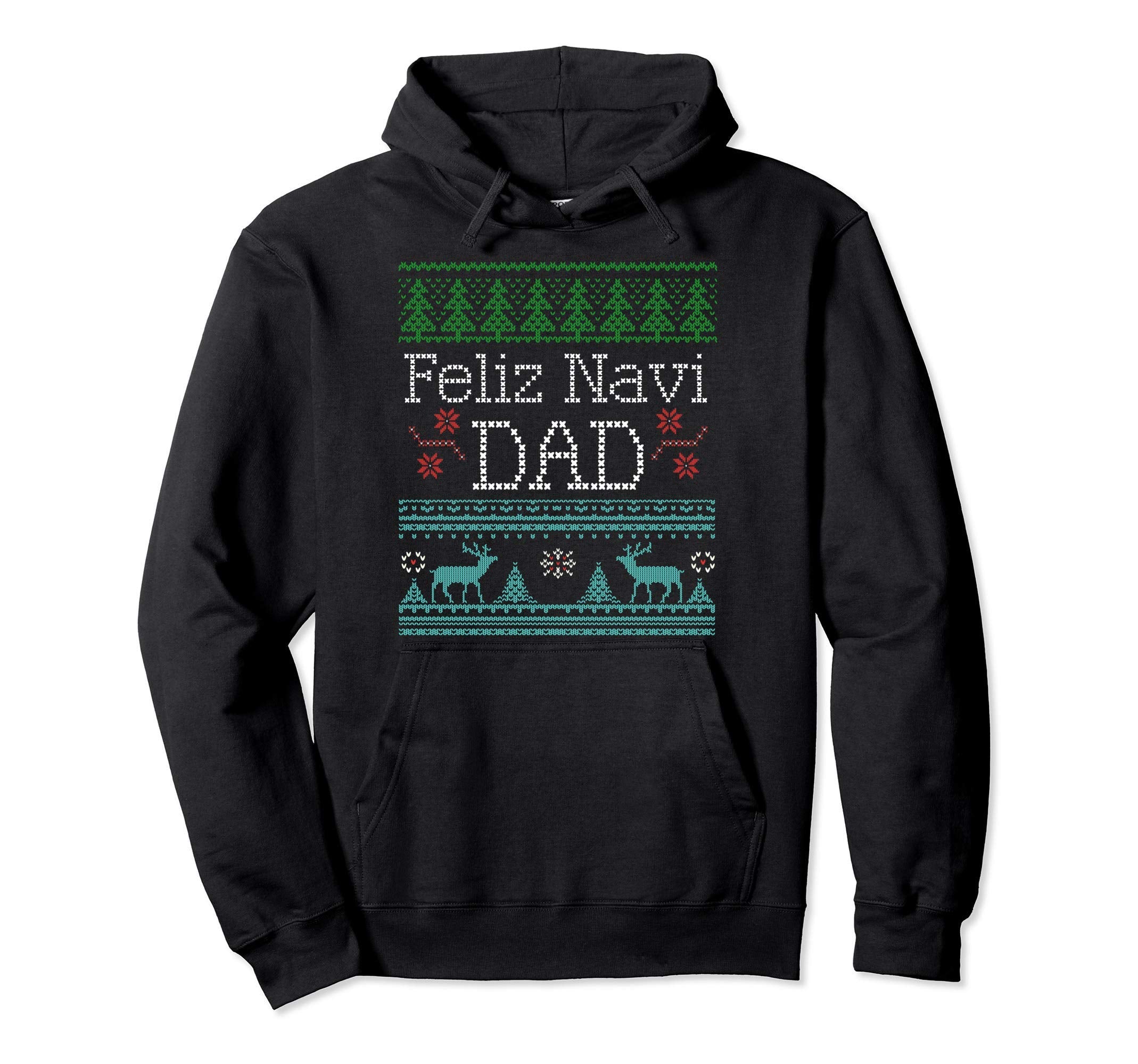 Feliz Navi Dad Pun Hoodie - Streetwear Style Unisex - T-Shirt, Sweatshirt, Hoodie