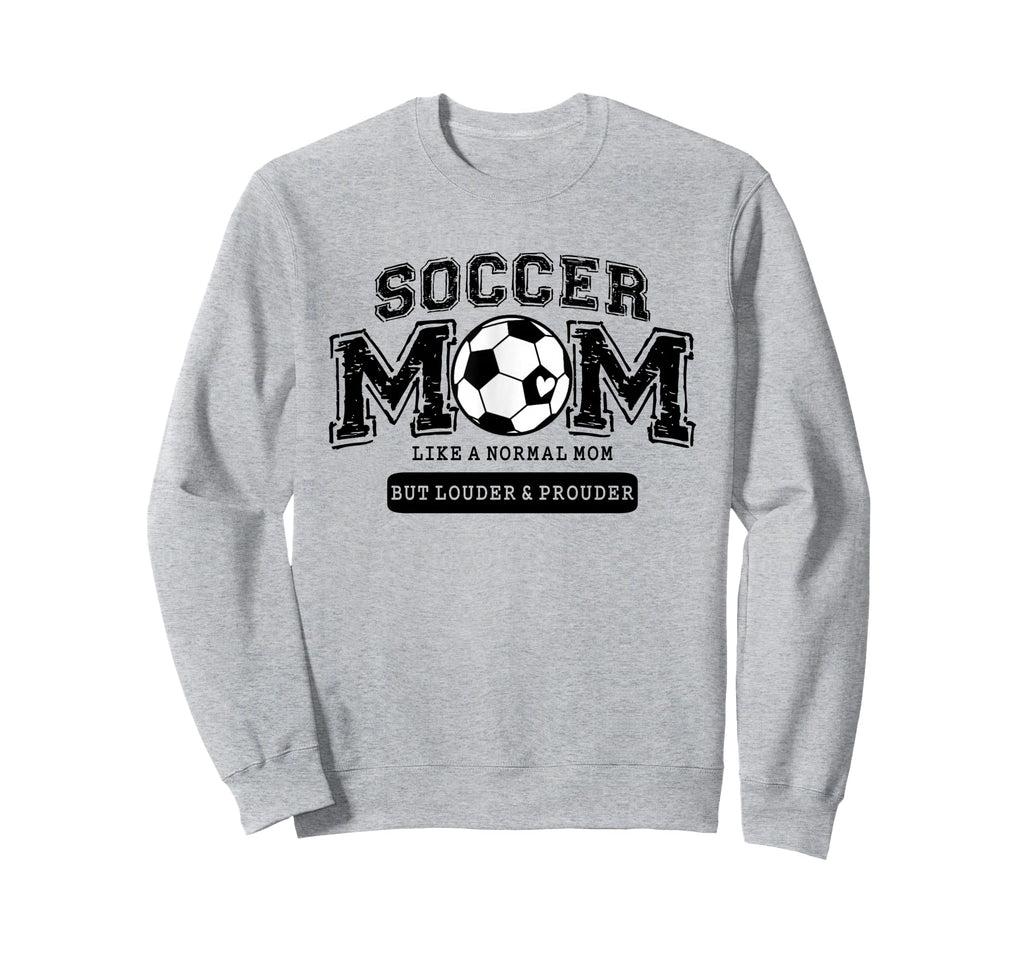 Soccer Mom Like Normal Mom But Sweatshirt - Trendy Graphic Men Women - T-Shirt, Sweatshirt, Hoodie