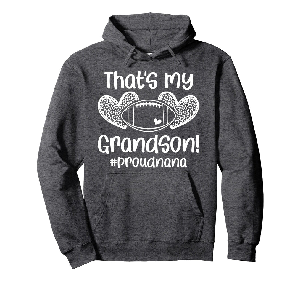Thats My Grandson Football Nana Hoodie - Casual Everyday Wear Unisex - T-Shirt, Sweatshirt, Hoodie