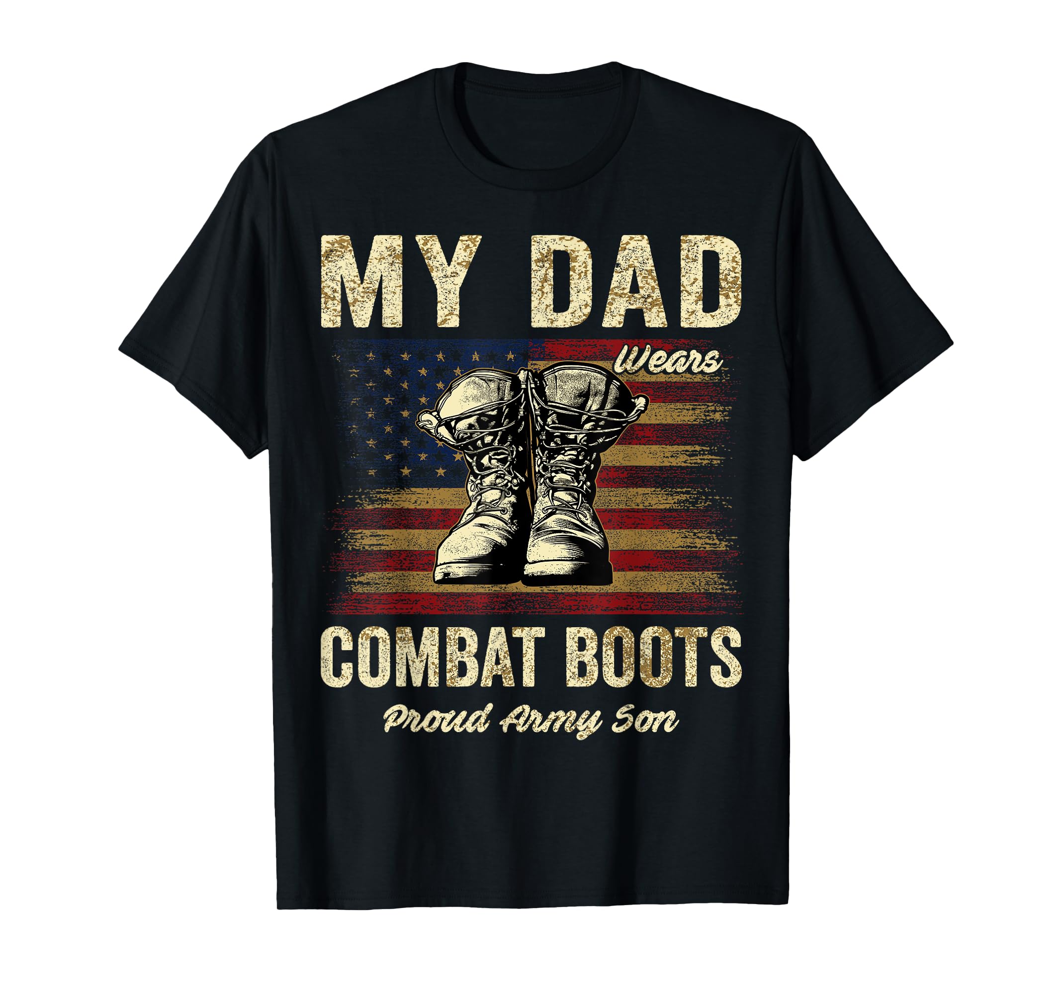 My Dad Wears Combat Boots Proud Army T-Shirt - Unique Graphic Men Women - T-Shirt, Sweatshirt, Hoodie