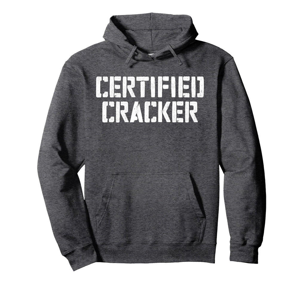 Certified Cracker Hoodie - Streetwear Style Men Women - T-Shirt, Sweatshirt, Hoodie