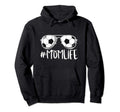 Momlife Soccer Aviators Mothers Day Hoodie - Streetwear Style Unisex - T-Shirt, Sweatshirt, Hoodie