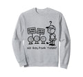 No Golfing Today Funny Golf Sweatshirt - Aesthetic Graphic for Adults - T-Shirt, Sweatshirt, Hoodie