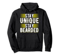 Stay Unique Stay Bearded Funny Beard Hoodie - Unique Graphic for Adults - T-Shirt, Sweatshirt, Hoodie