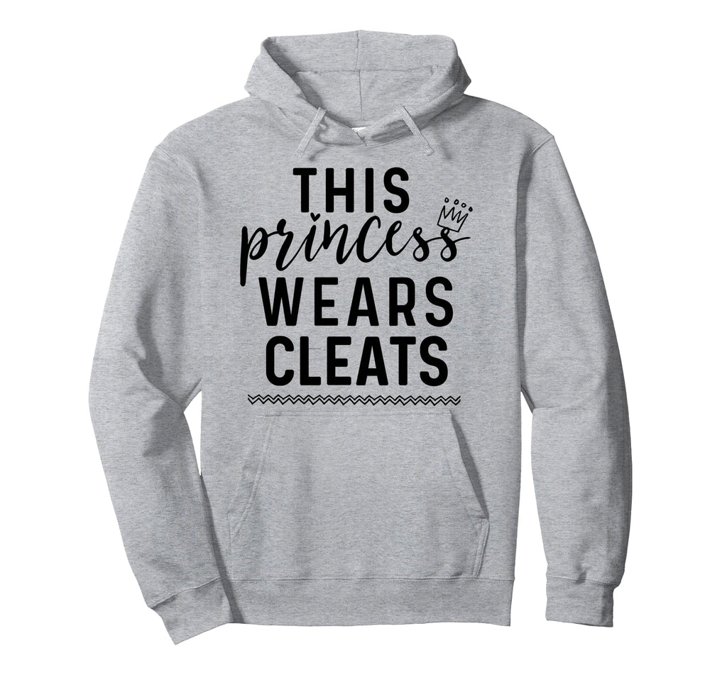 This Princess Wears Cleats Soccer Hoodie - Novelty Apparel Men Women - T-Shirt, Sweatshirt, Hoodie