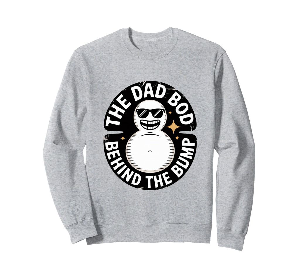 Dad Bod Behind Bump Funny Announcement Sweatshirt - Custom Art Print Unisex - T-Shirt, Sweatshirt, Hoodie