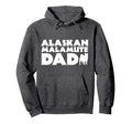Alaskan Malamute Dad Funny Alaskan Malamute Hoodie - Graphic Print Unisex - T-Shirt, Sweatshirt, Hoodie