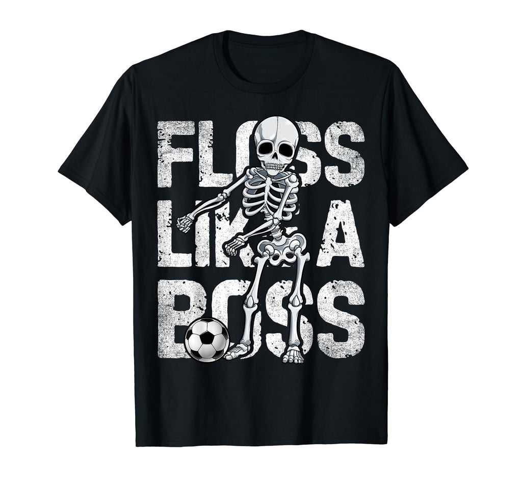 Floss Like Boss Skeleton Soccer Ball T-Shirt - Graphic Print Men Women - T-Shirt, Sweatshirt, Hoodie
