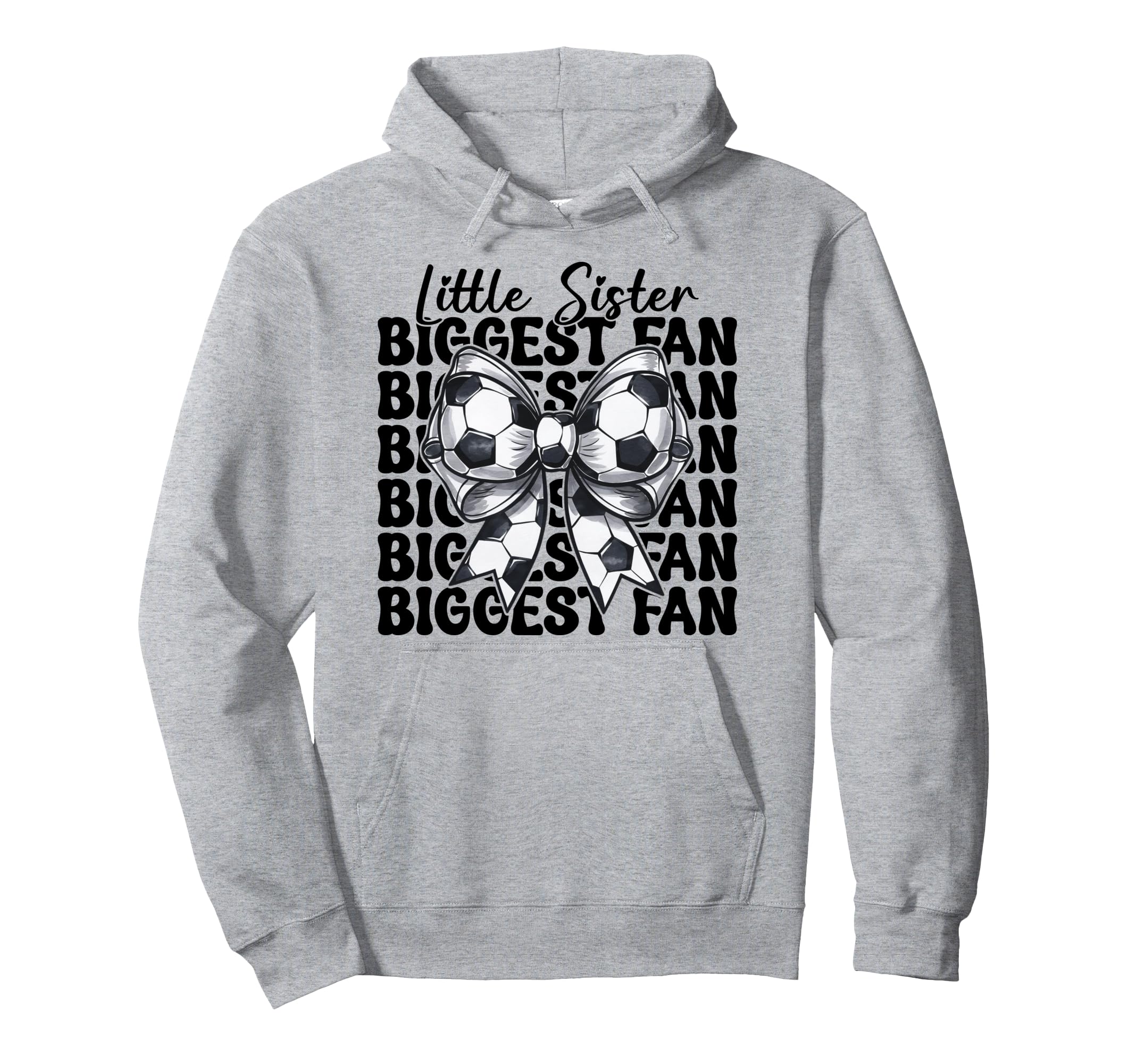 Soccer Sister Soccer Little Sister Hoodie - Streetwear Style Men Women - T-Shirt, Sweatshirt, Hoodie