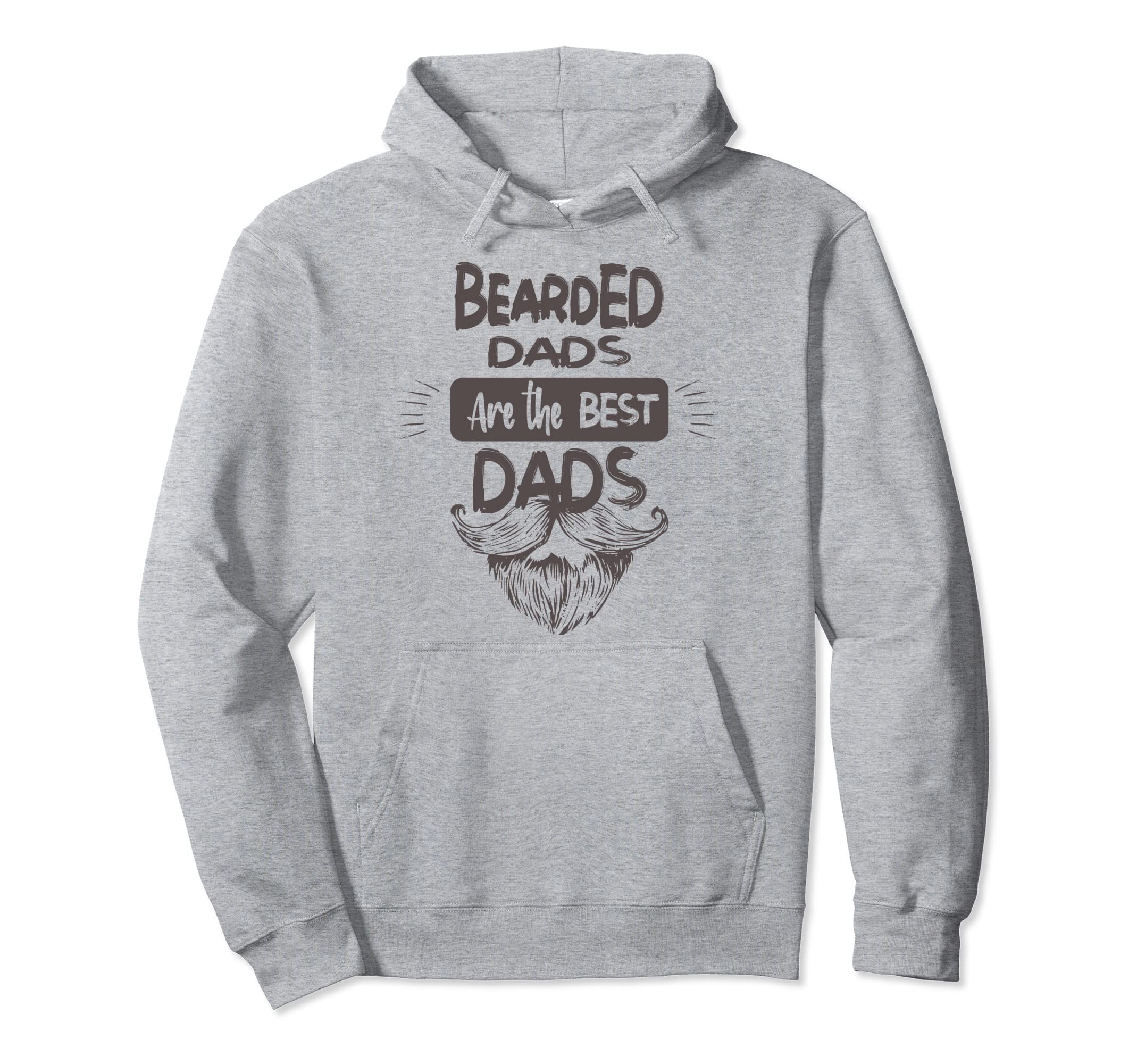 Bearded Dads Are Best Dads Fathers Day Hoodie - Streetwear Style Men Women - T-Shirt, Sweatshirt, Hoodie