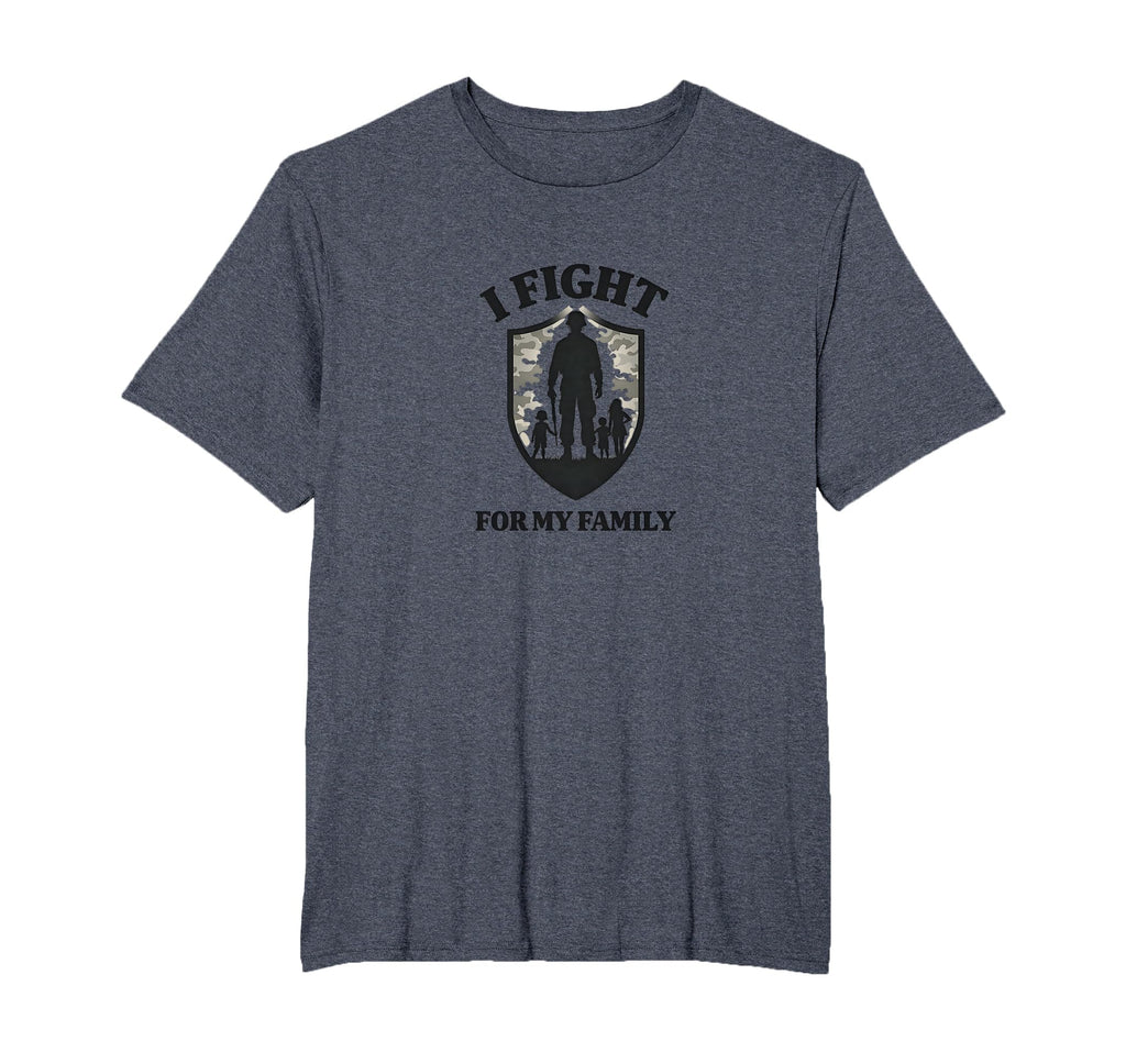 Army Dads I Fight My Family Military T-Shirt - Novelty Apparel Unisex - T-Shirt, Sweatshirt, Hoodie