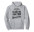 You Cant Scare Me I Have Twin Hoodie - Aesthetic Graphic Men Women - T-Shirt, Sweatshirt, Hoodie