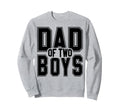 Daddy Two Sons Funny Dad 2 Sweatshirt - Minimalist Print for Adults - T-Shirt, Sweatshirt, Hoodie