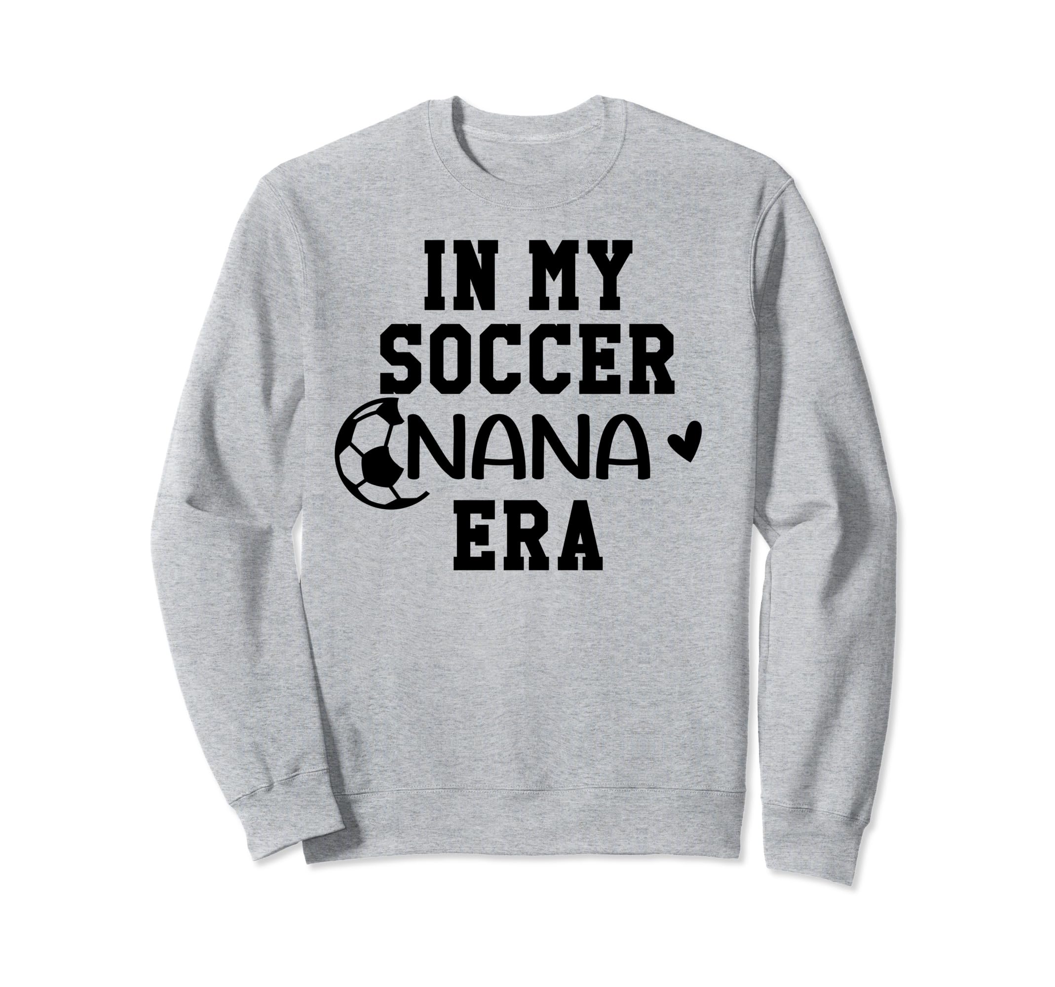Soccer Nana Shirts Grandma My Sweatshirt - Fun Novelty Design Unisex - T-Shirt, Sweatshirt, Hoodie
