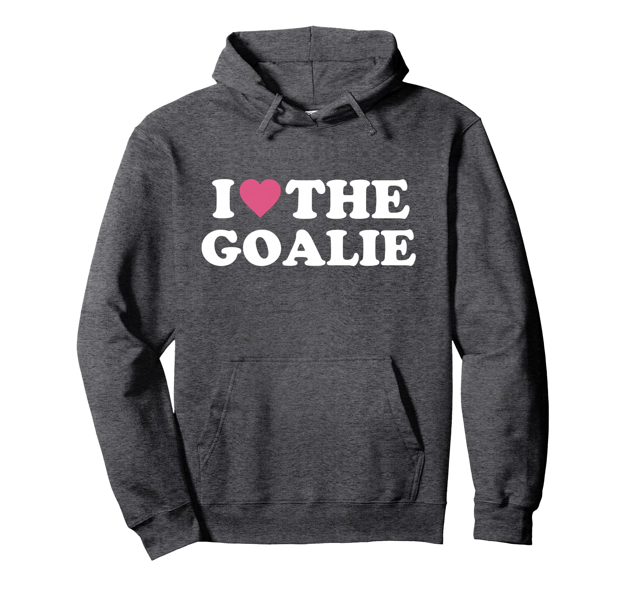 I Love Goalie Soccer Goalie Family Hoodie - Trendy Graphic Men Women - T-Shirt, Sweatshirt, Hoodie