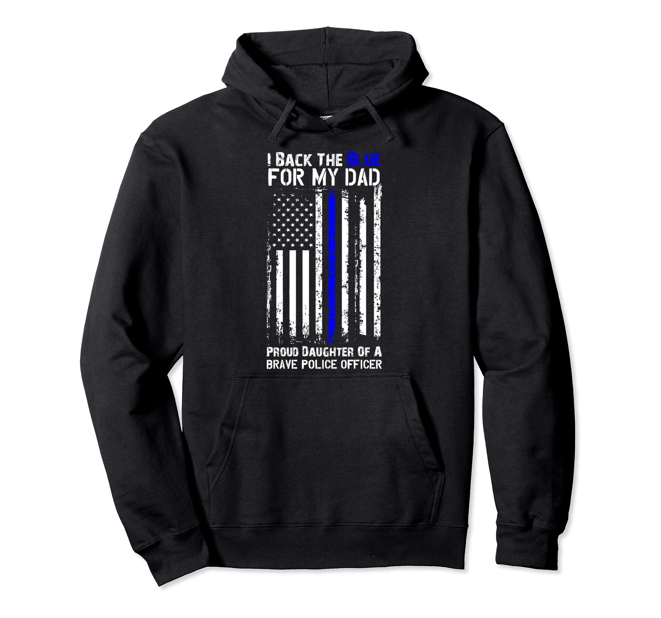 Police Flag I Back Blue My Dad Proud Hoodie - Streetwear Style Men Women - T-Shirt, Sweatshirt, Hoodie