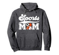 Sports Mom Sports Mama Sport Mom Hoodie - Fun Novelty Design Men Women - T-Shirt, Sweatshirt, Hoodie