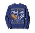 Challah Ya Ugly Hanukkah Dreidel Sweatshirt - Fun Novelty Design Men Women - T-Shirt, Sweatshirt, Hoodie