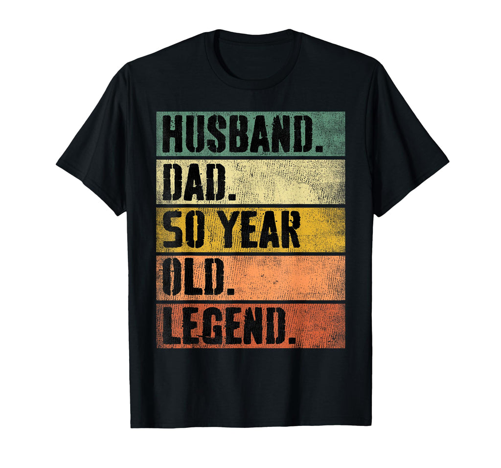 Husband Dad 50 Year Old Legend 50Th T-Shirt - Casual Everyday Wear Unisex - T-Shirt, Sweatshirt, Hoodie