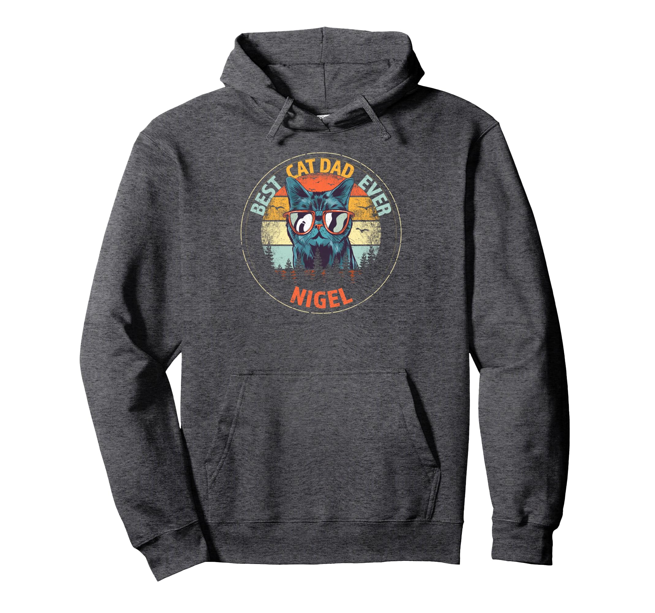 Nigel Best Cat Dad Ever Funny Custom Hoodie - Fun Novelty Design Men Women - T-Shirt, Sweatshirt, Hoodie