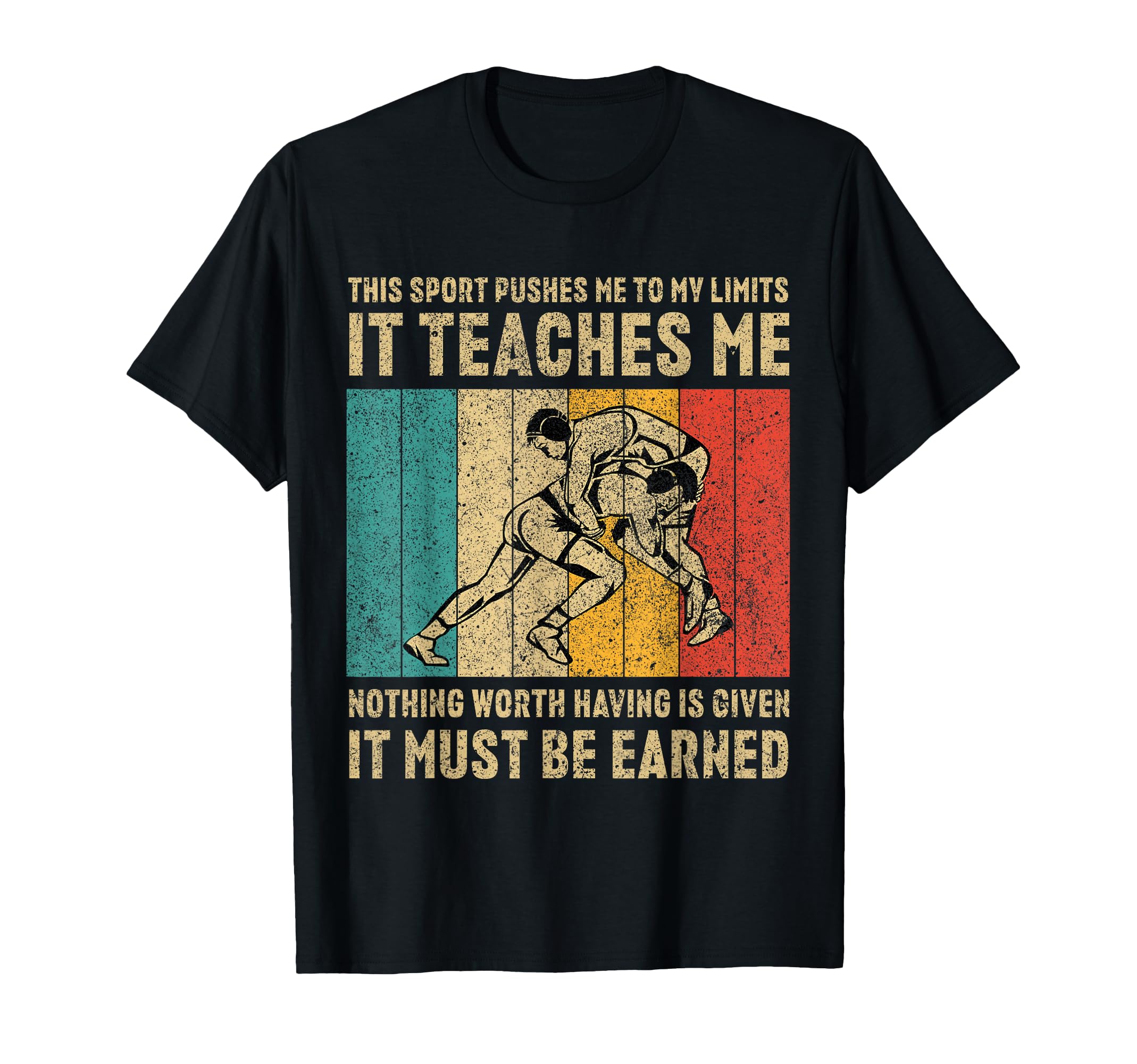 Its Must Be Earned Wrestling T-Shirt - Fun Novelty Design for Adults - T-Shirt, Sweatshirt, Hoodie