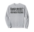 Dad Bod Funny Papa Father Gifts Sweatshirt - Novelty Apparel for Adults - T-Shirt, Sweatshirt, Hoodie