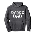 Distressed Dance Fathers Day Dancing Gift Hoodie - Novelty Apparel Unisex - T-Shirt, Sweatshirt, Hoodie