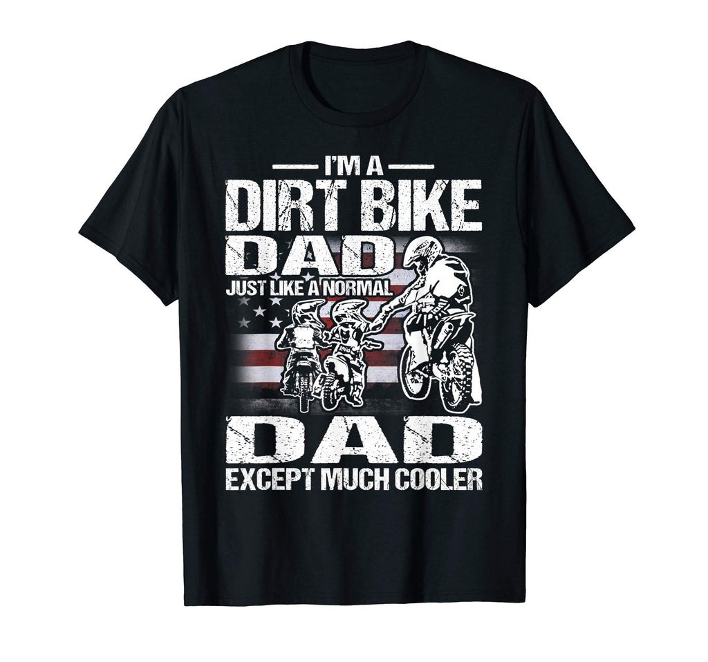 Im Dirt Bike Dad Just Like Normal Dad T-Shirt - Graphic Print for Adults - T-Shirt, Sweatshirt, Hoodie