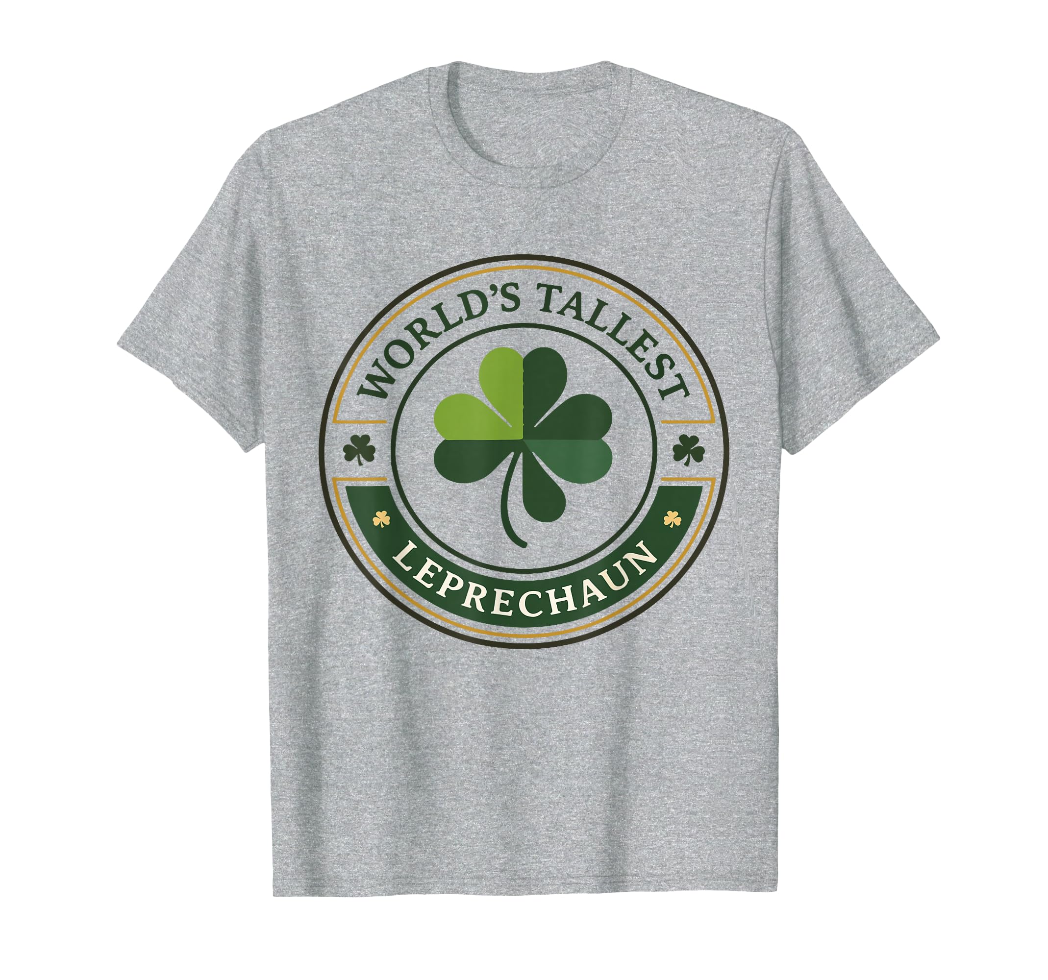 Funny World Tallest Leprechaun St T-Shirt - Trendy Graphic Men Women - T-Shirt, Sweatshirt, Hoodie