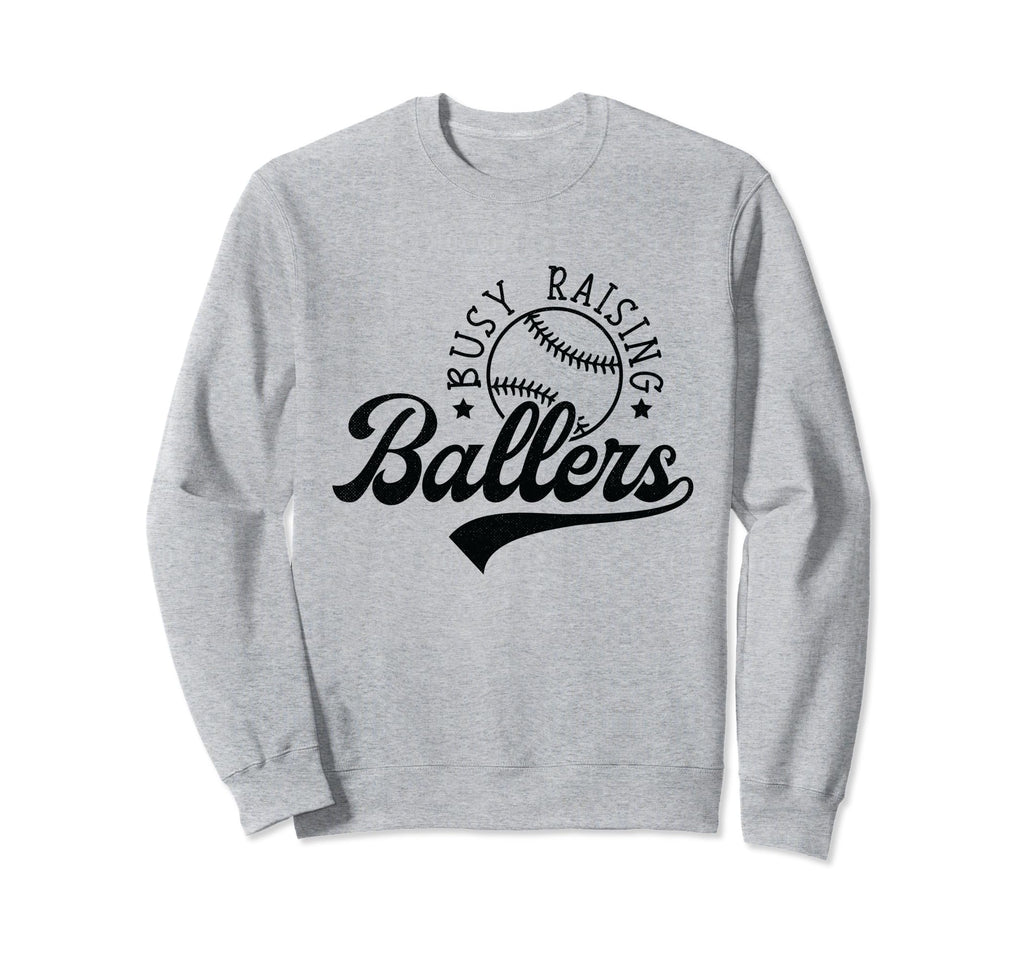 Busy Raising Ballers Funny Baseball Sweatshirt - Trendy Graphic Men Women - T-Shirt, Sweatshirt, Hoodie