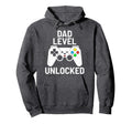Gaming Dad Level Unlocked Funny Hoodie - Fun Novelty Design Men Women - T-Shirt, Sweatshirt, Hoodie