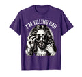 Im Telling Dad Funny Religious Christian T-Shirt - Graphic Print Unisex - T-Shirt, Sweatshirt, Hoodie