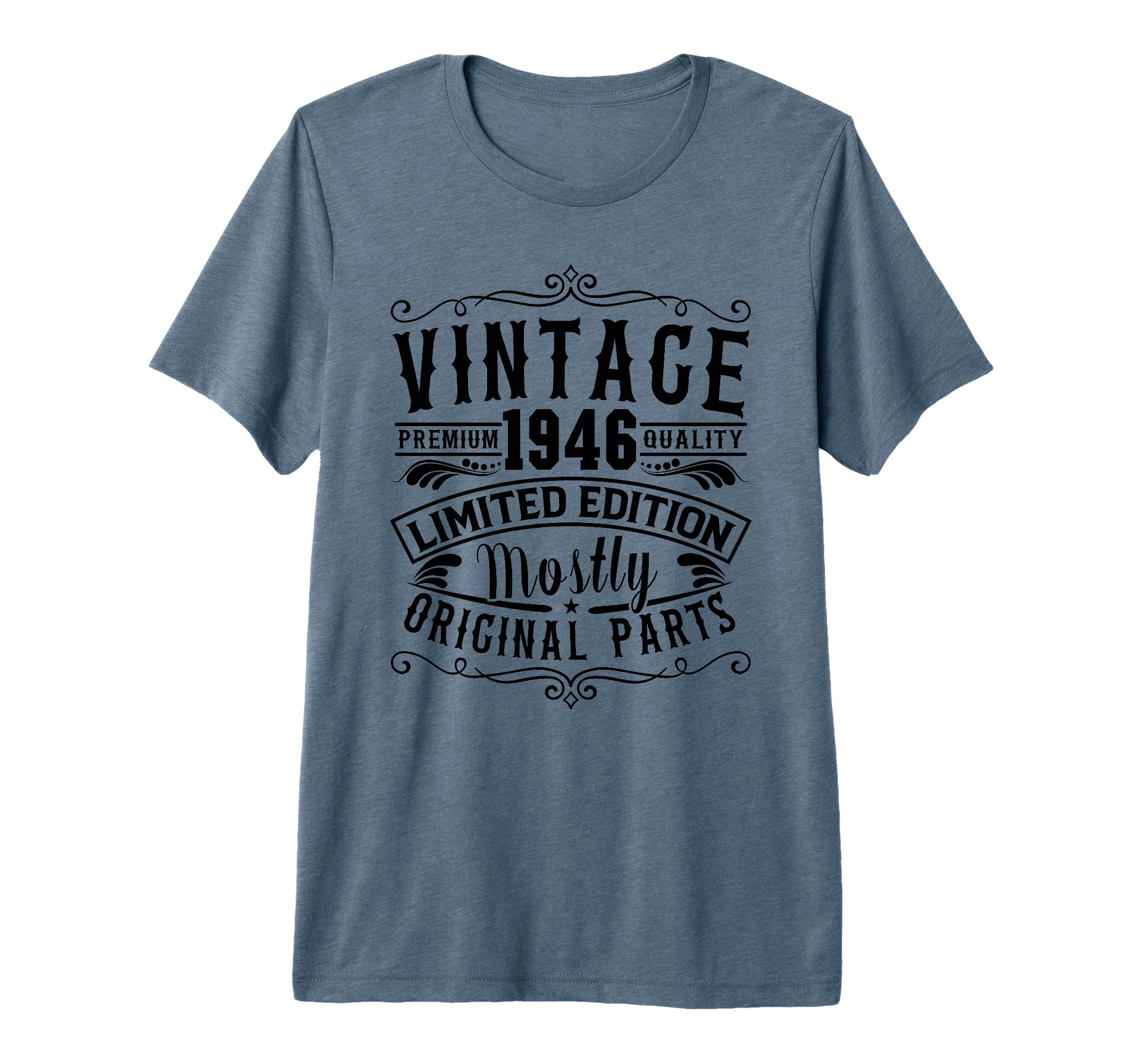 Born 1946 Birthday Mostly Original T-Shirt - Novelty Apparel Men Women - T-Shirt, Sweatshirt, Hoodie