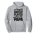Grandpa Novelty Funny Soccer Papa Hoodie - Graphic Print Unisex - T-Shirt, Sweatshirt, Hoodie