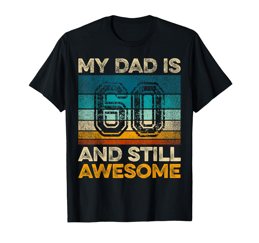 My Dad Is 60 And Still Awesome 60Th T-Shirt - Streetwear Style Men Women - T-Shirt, Sweatshirt, Hoodie