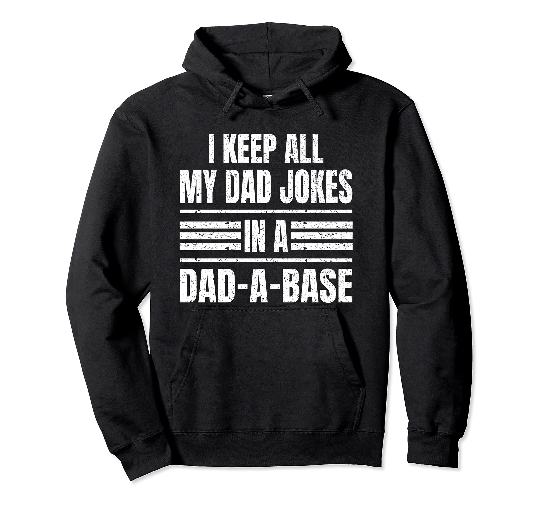 I Keep All My Dad Jokes Dad Base Hoodie - Casual Everyday Wear Men Women - T-Shirt, Sweatshirt, Hoodie