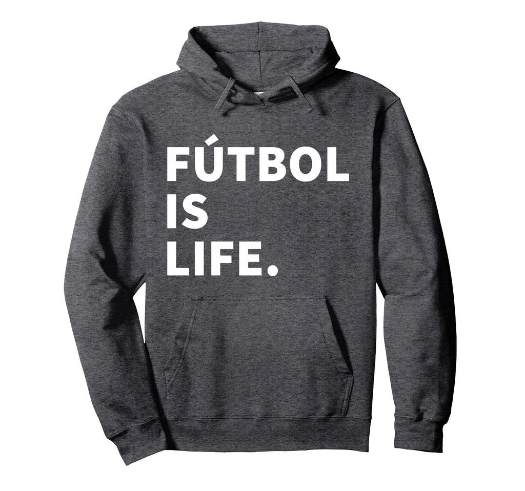 Futbol Is Life Soccer Hoodie - Fun Novelty Design Unisex - T-Shirt, Sweatshirt, Hoodie