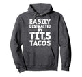 Easily Distracted Tits And Tacos Mens Hoodie - Unique Graphic for Adults - T-Shirt, Sweatshirt, Hoodie
