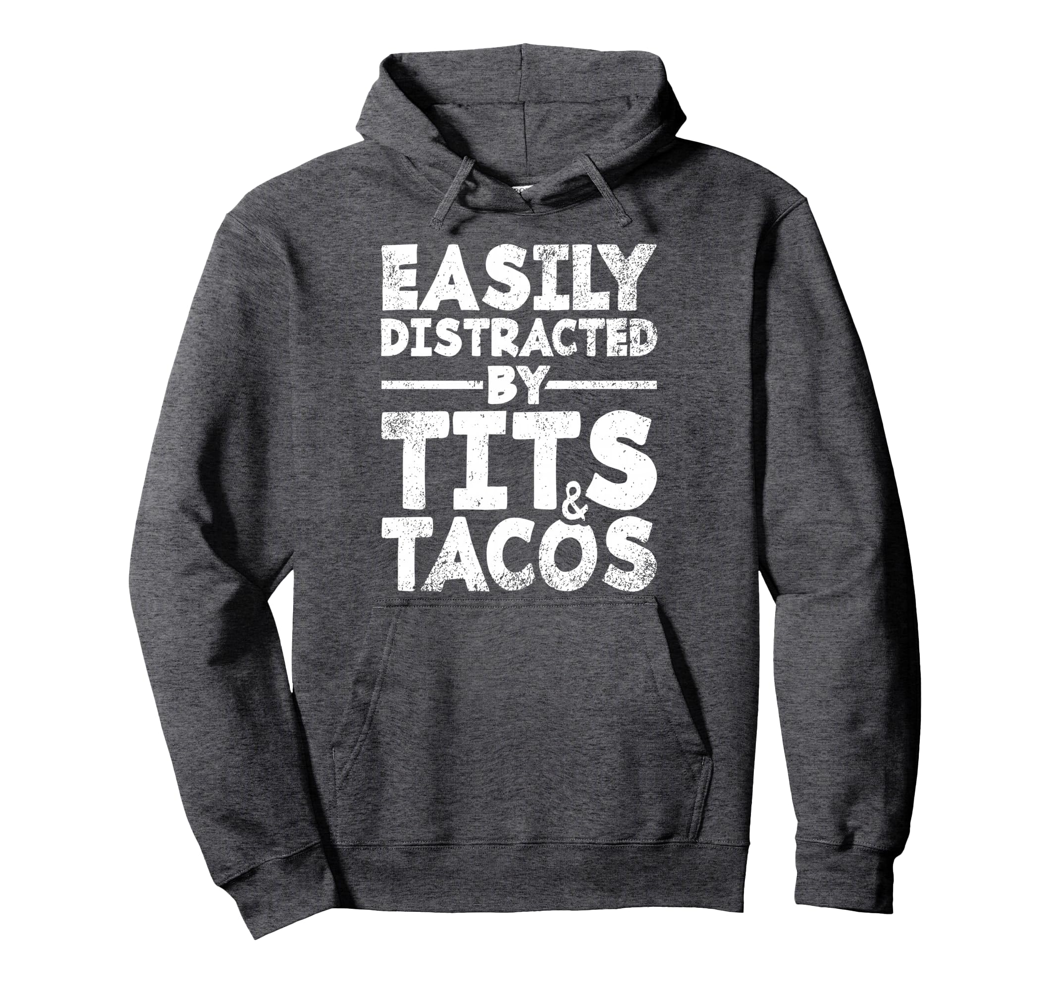 Easily Distracted Tits And Tacos Mens Hoodie - Unique Graphic for Adults - T-Shirt, Sweatshirt, Hoodie