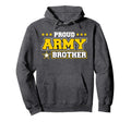 Proud Army Brother Us Military Hoodie - Casual Everyday Wear Unisex - T-Shirt, Sweatshirt, Hoodie