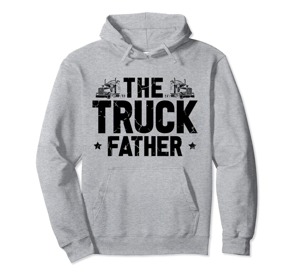 Truck Father Trucker Dad Trailer Hoodie - Fun Novelty Design Men Women - T-Shirt, Sweatshirt, Hoodie