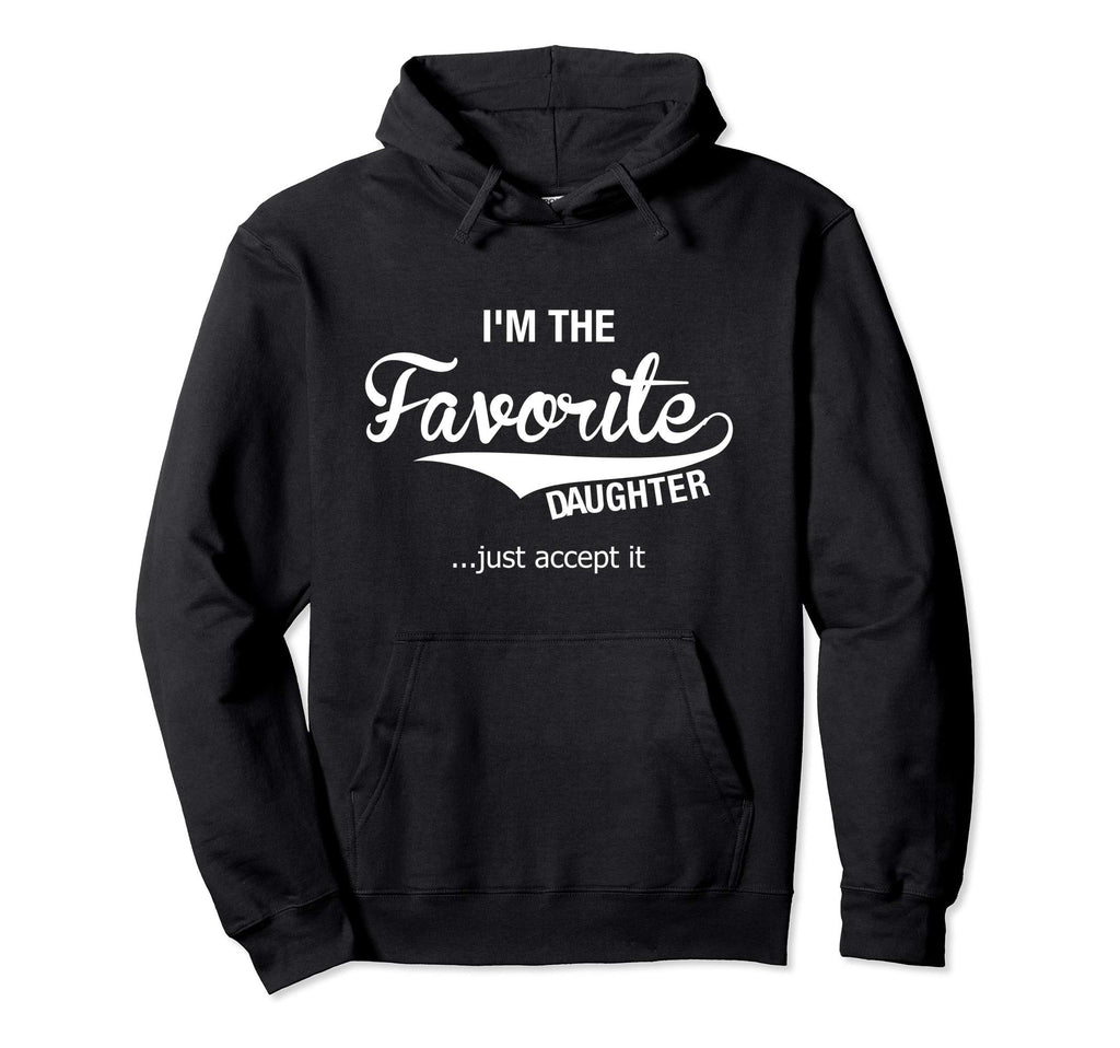 Sibling Shirts Sister Im Favorite Daughter Hoodie - Trendy Graphic Unisex - T-Shirt, Sweatshirt, Hoodie
