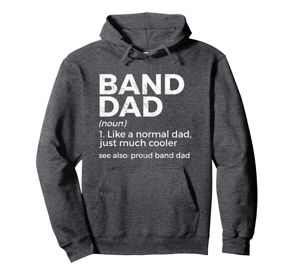 Band Dad Definition Proud Band Dad Hoodie - Custom Art Print for Adults - T-Shirt, Sweatshirt, Hoodie